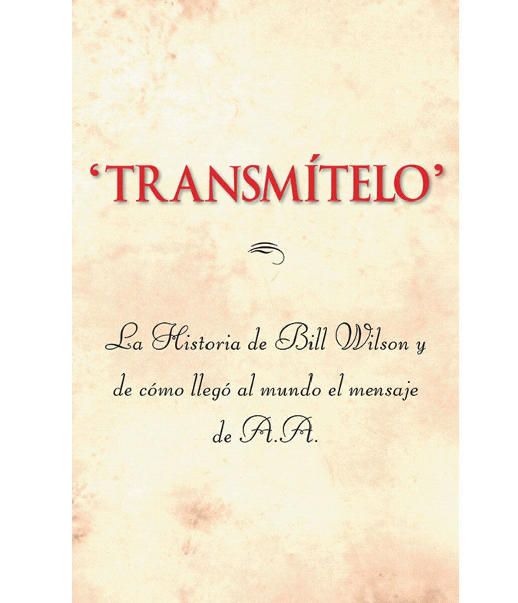 SB-09 Pass It On (Transmítelo, La historia de Bill Wilson y de como llego al mundo el mensaje de A.A.)