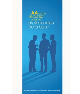 SP-23 A.A. as a Resource for the Health Care Professional (A.A. Como Recurso para los Profesionales de la Salud)
